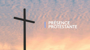 Vignette du programme télé Présence protestante