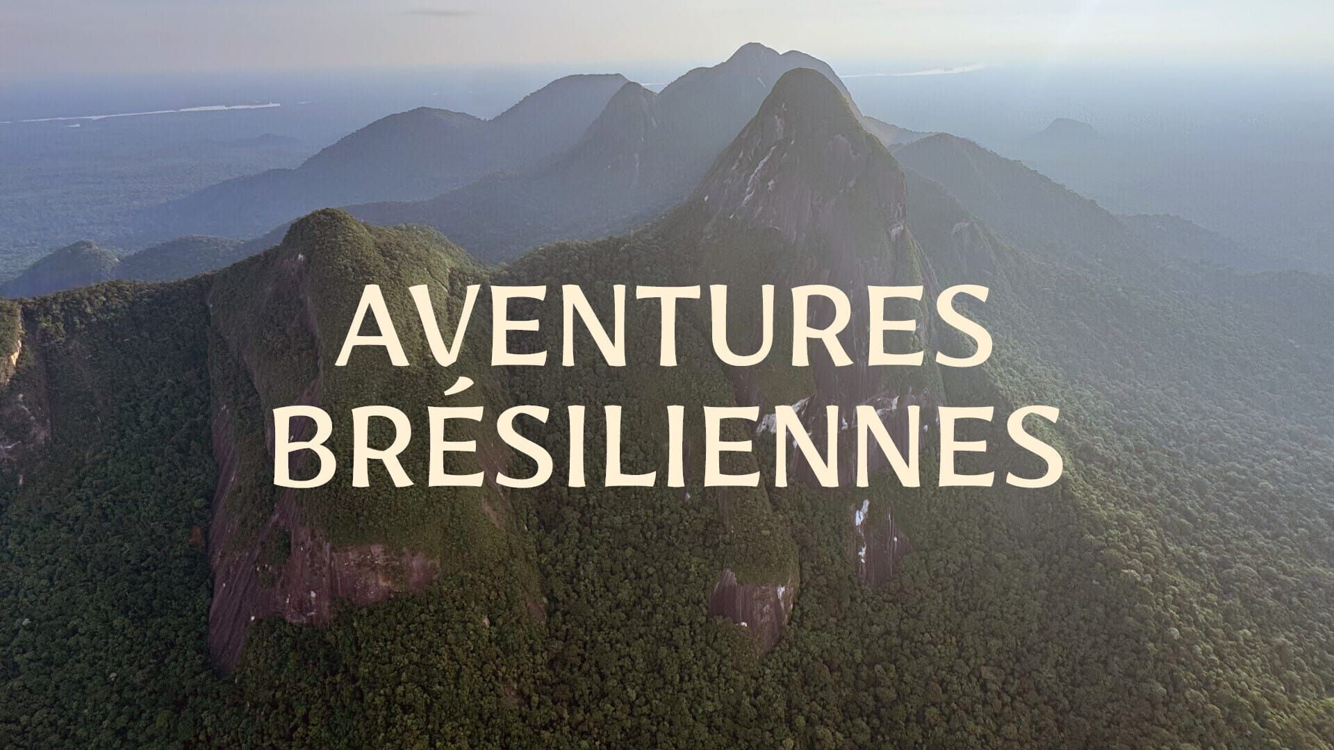 Vignette du programme télé Aventures brésiliennes