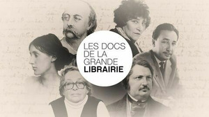 Vignette du programme télé Les docs de La Grande Librairie (Balzac) S1 (n°1)