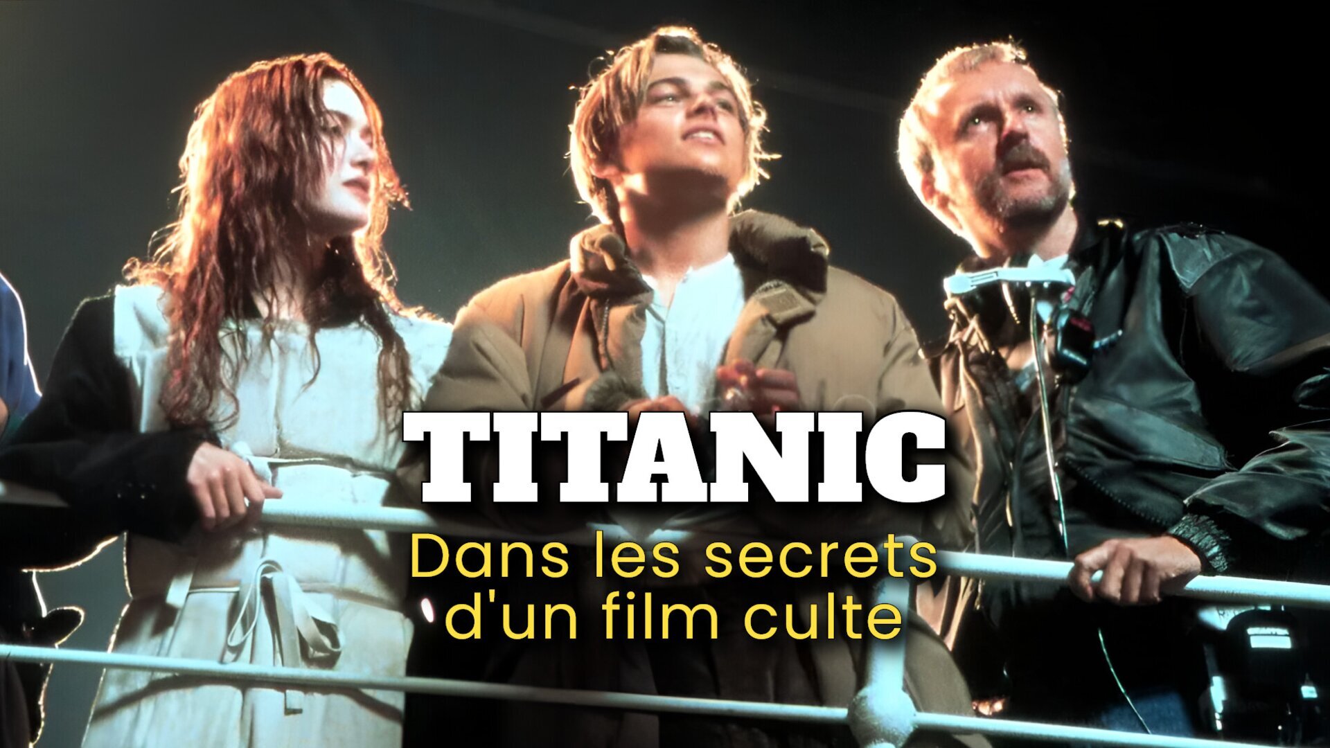 Vignette du programme télé Titanic : dans les secrets d'un film culte