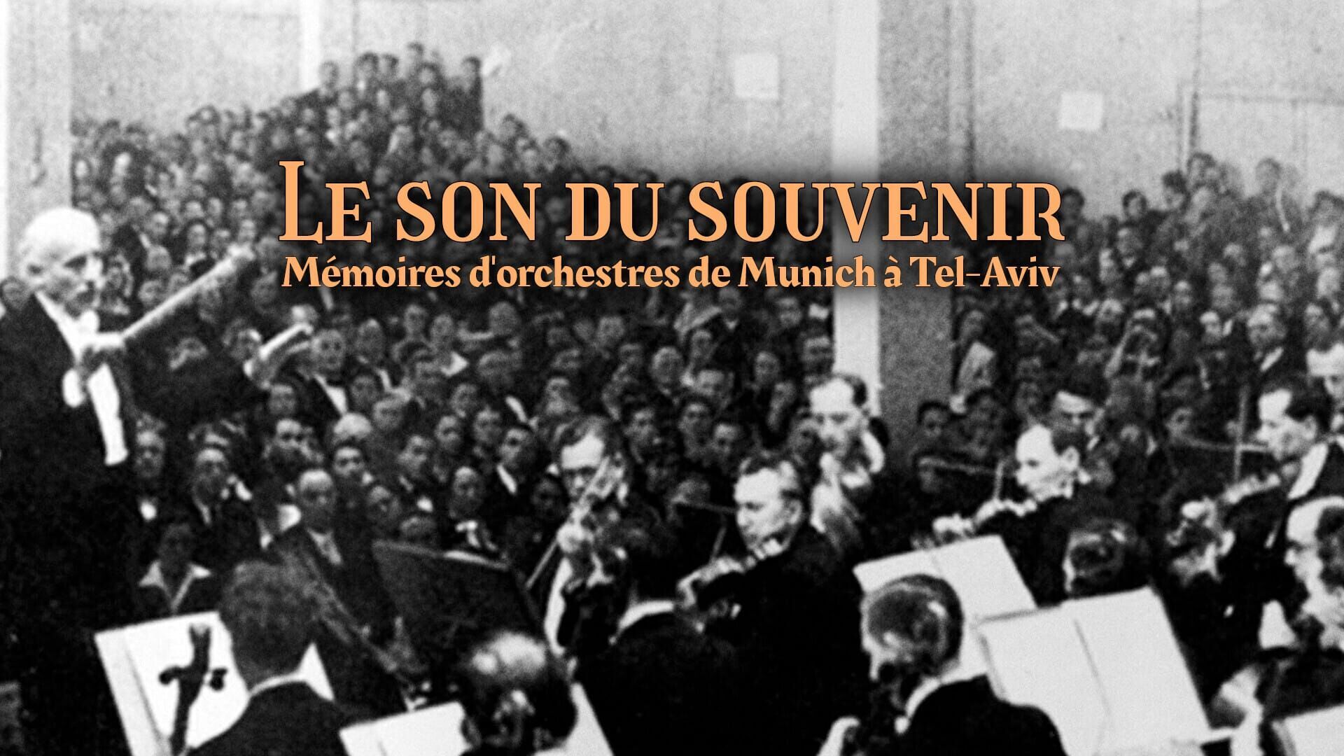 Vignette du programme télé Le son du souvenir : Mémoires d'orchestres de Munich à Tel-Aviv