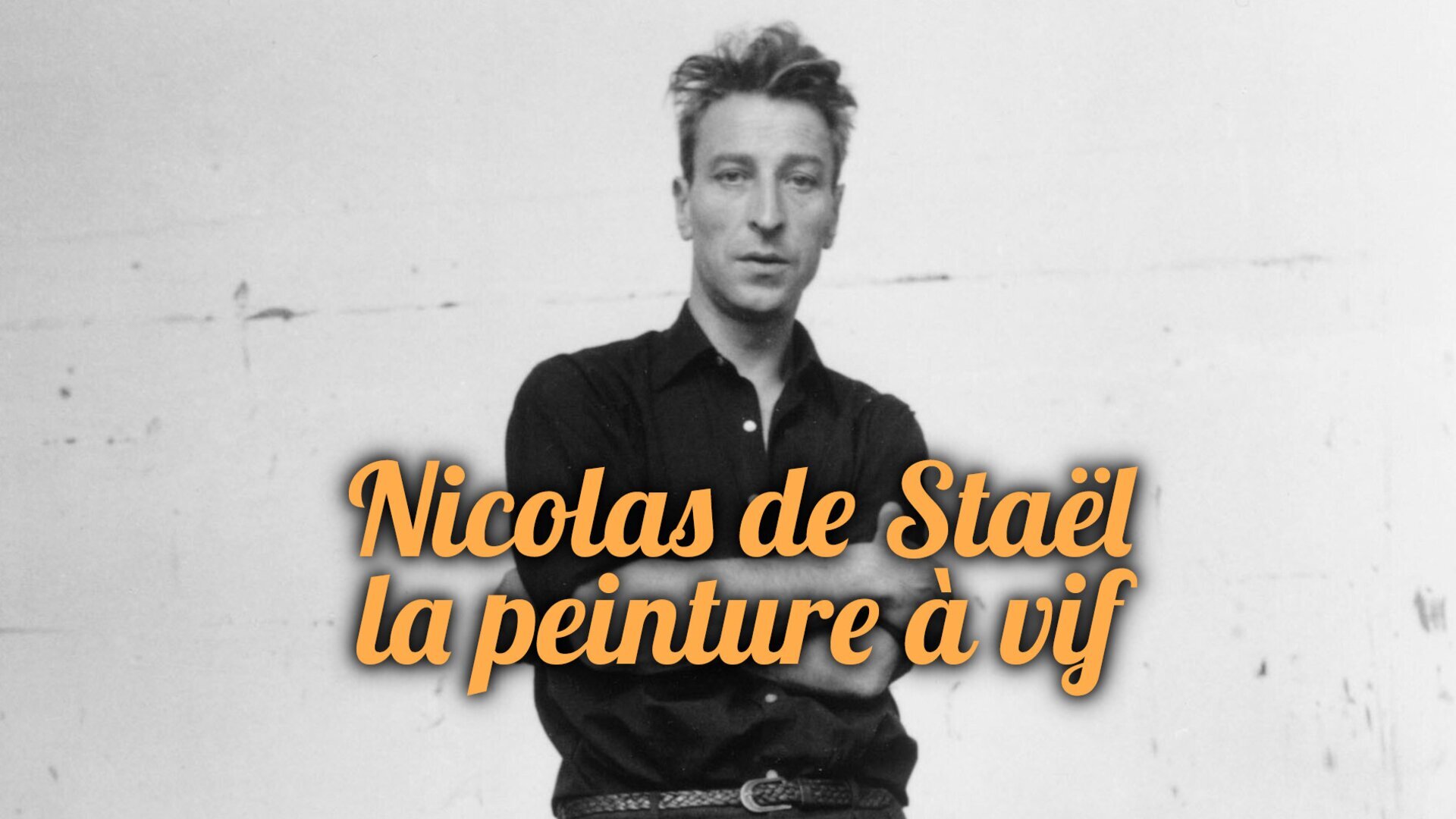 Vignette du programme télé Nicolas de Staël, la peinture à vif