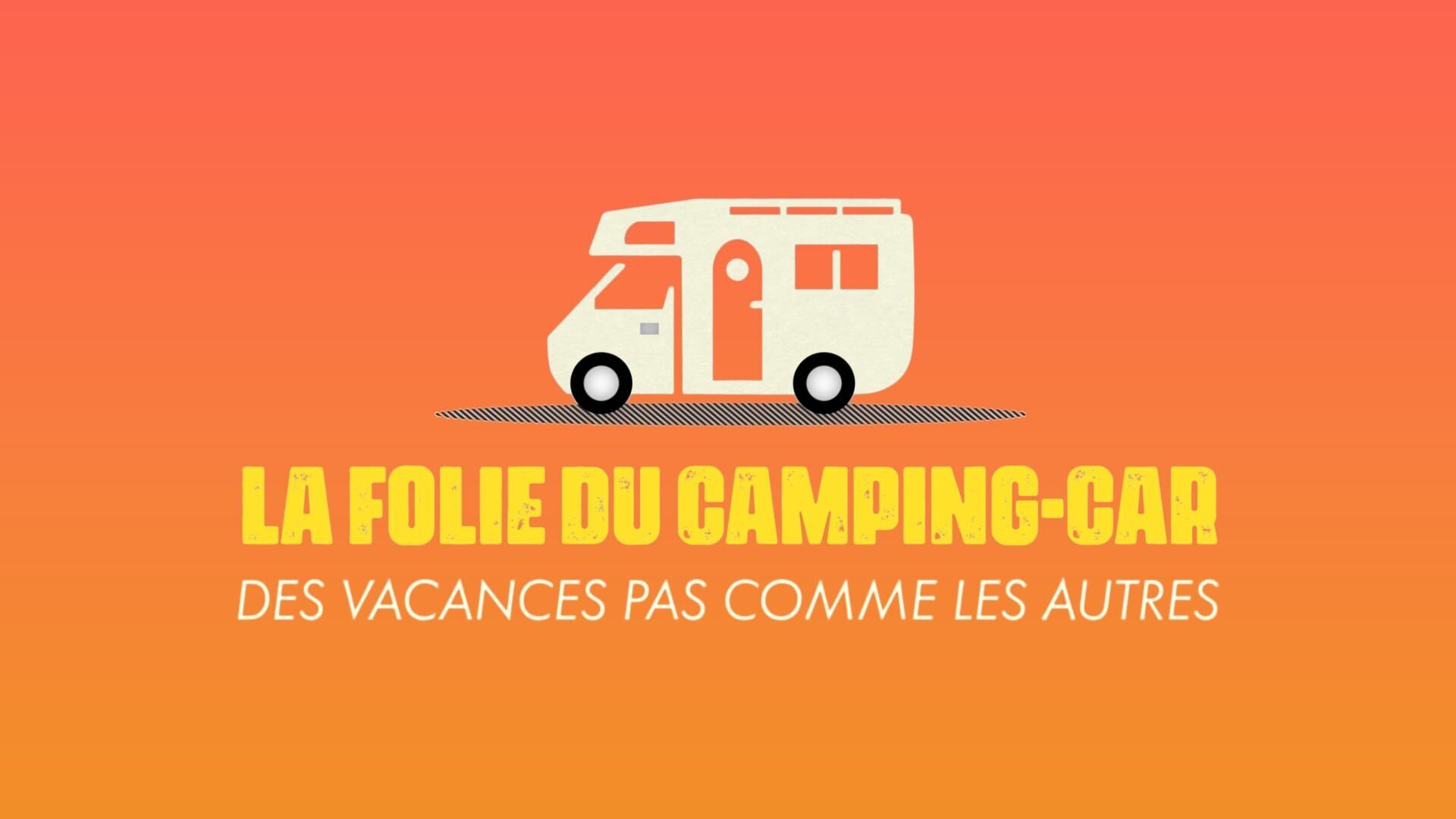 Vignette du programme télé La folie du camping-car : des vacances pas comme les autres