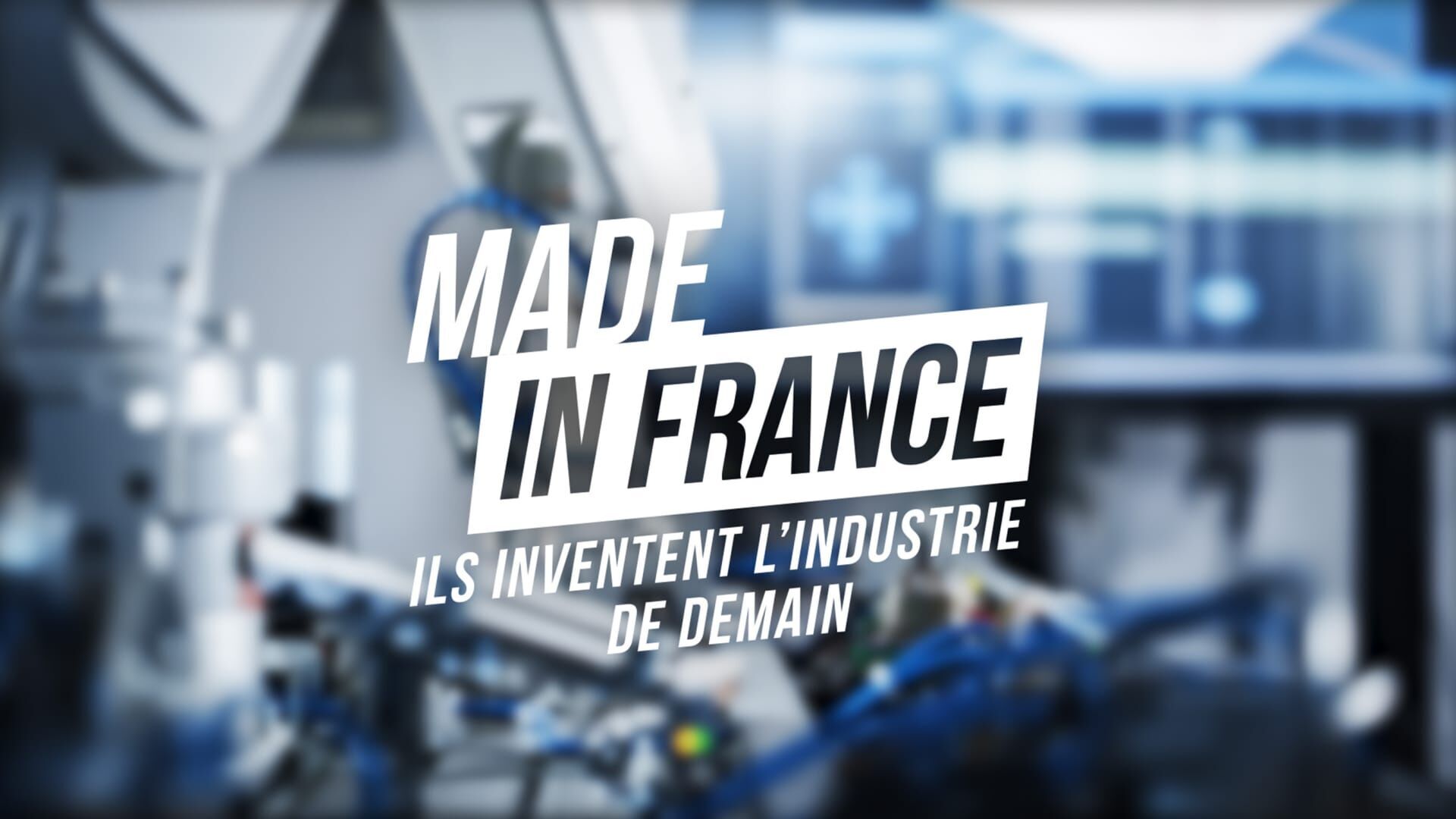Vignette du programme télé Made in France : ils inventent l'industrie de demain