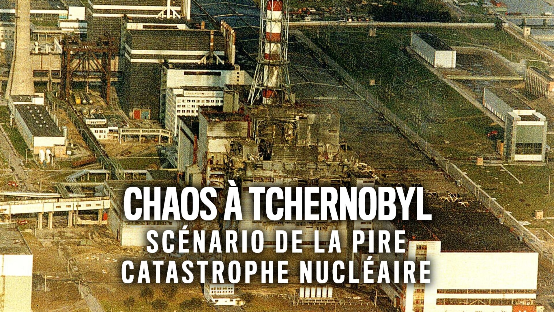 Vignette du programme télé Chaos à Tchernobyl : scénario de la pire catastrophe nucléaire