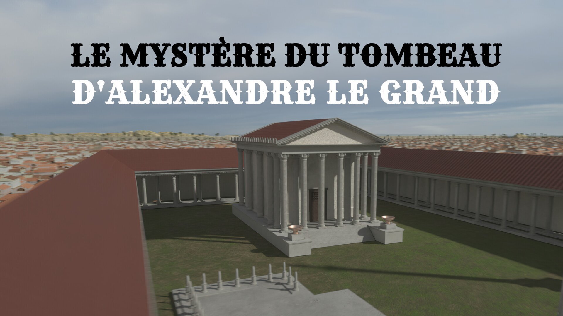 Vignette du programme télé Le mystère du tombeau d'Alexandre le Grand