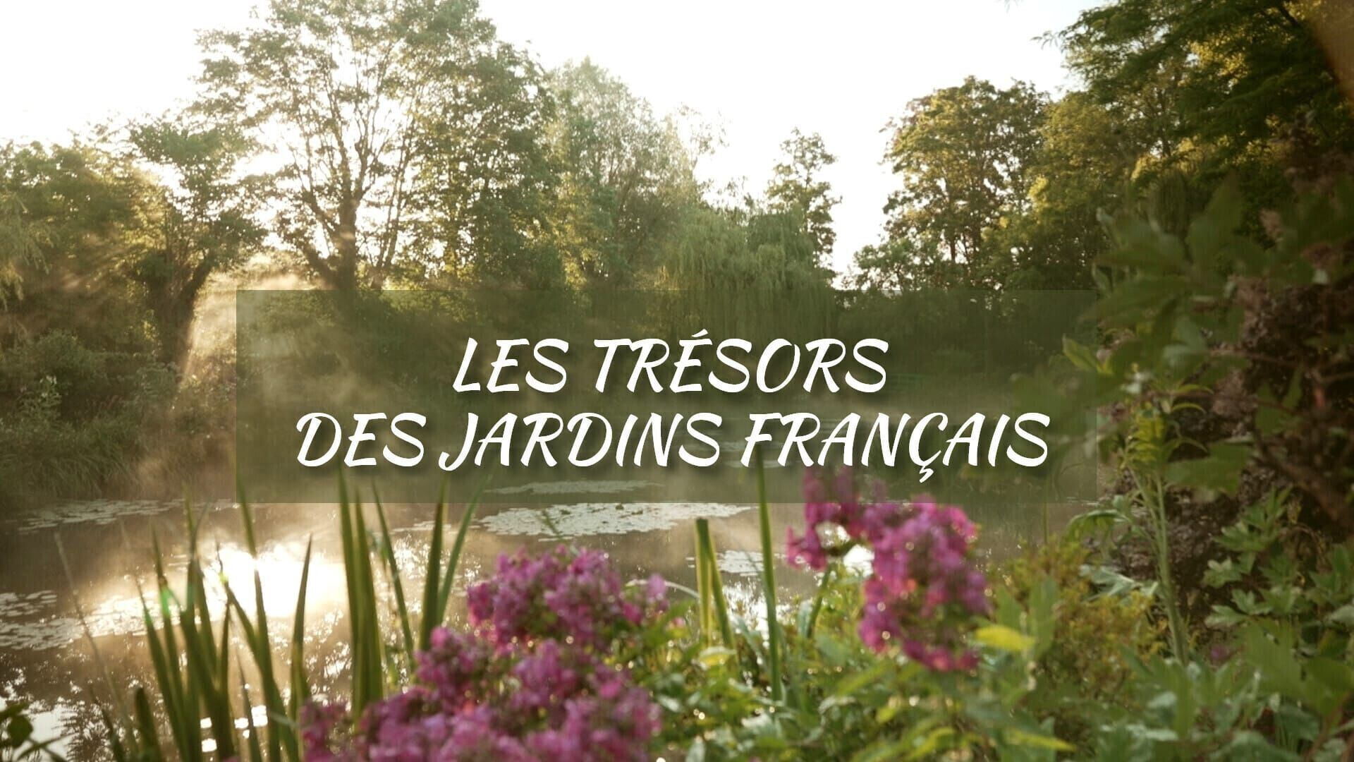 Vignette du programme télé Les trésors des jardins français