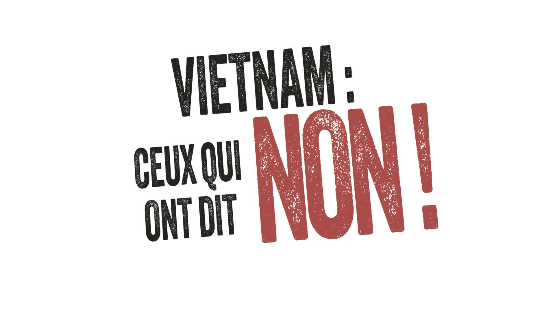 Vignette du programme télé Vietnam : ceux qui ont dit non !
