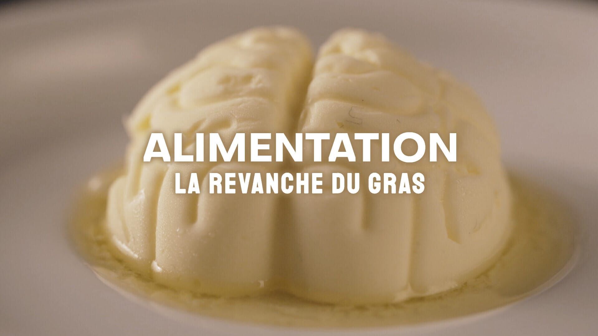 Vignette du programme télé Alimentation, la revanche du gras