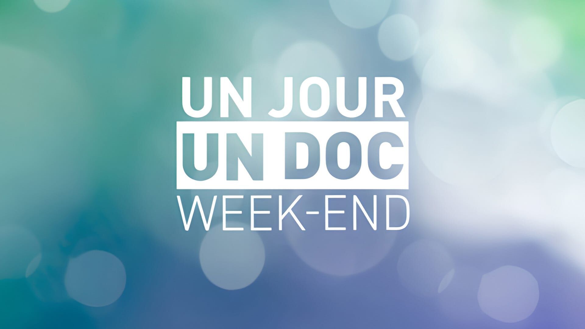 Vignette du programme télé Un jour, un doc week-end