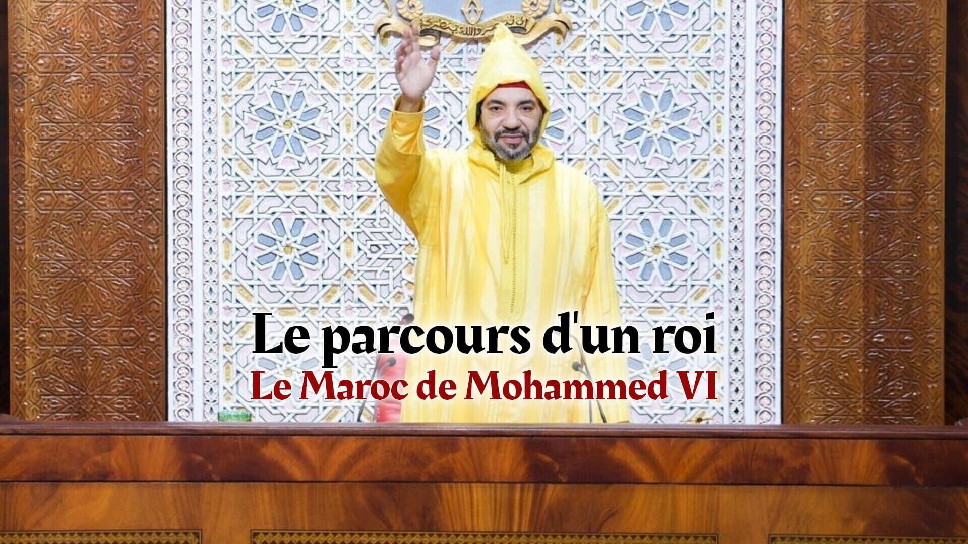 Vignette du programme télé Le parcours d'un roi - Le Maroc de Mohammed VI