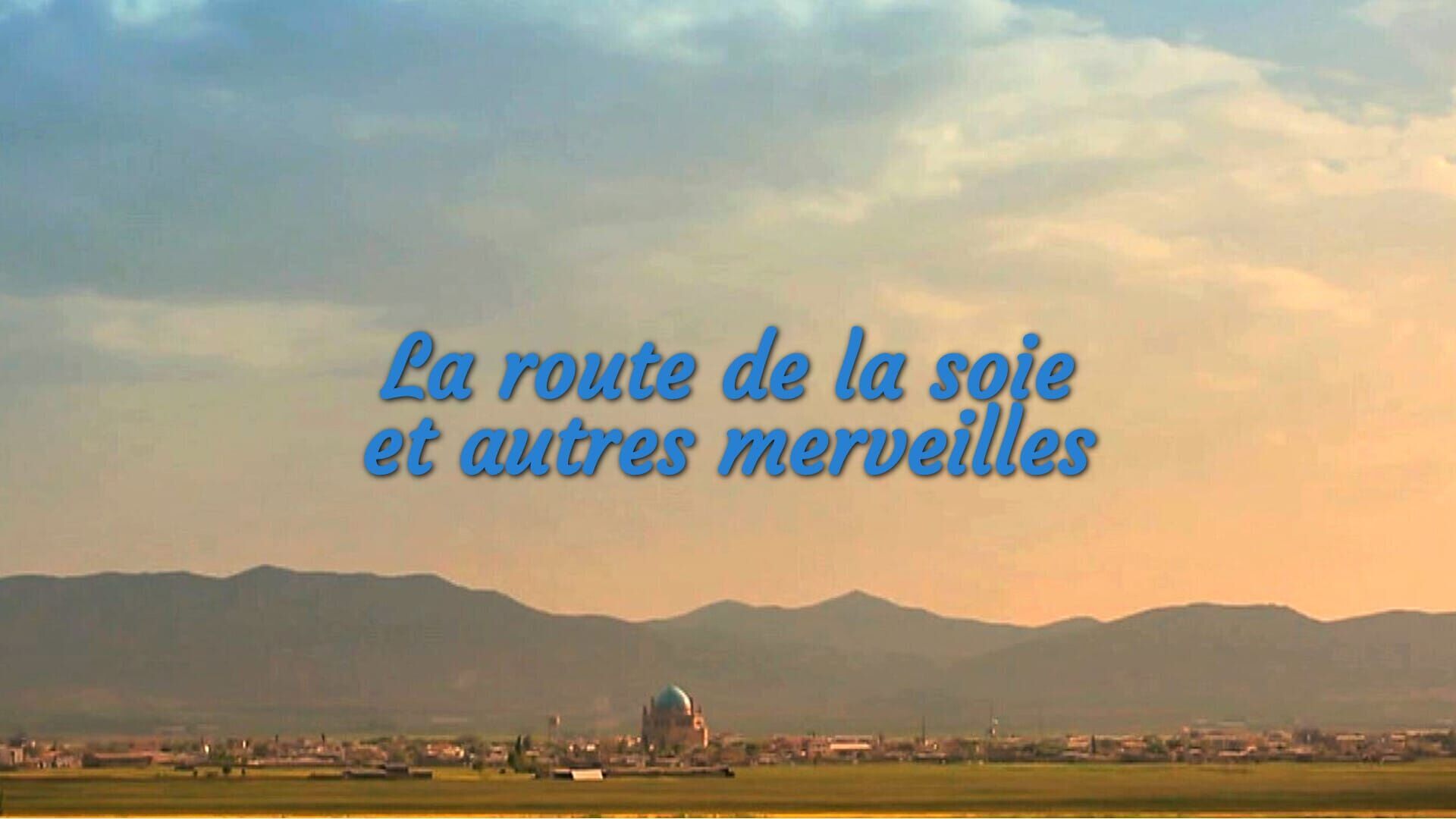 Vignette du programme télé La route de la soie et autres merveilles