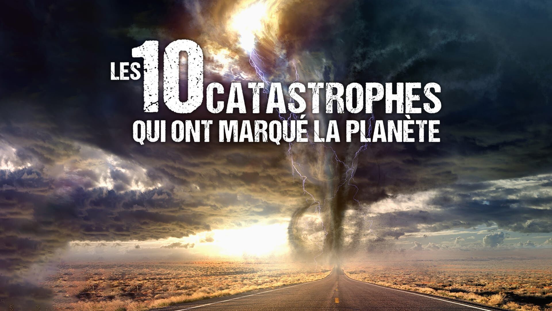 Vignette du programme télé Les 10 catastrophes qui ont marqué la planète