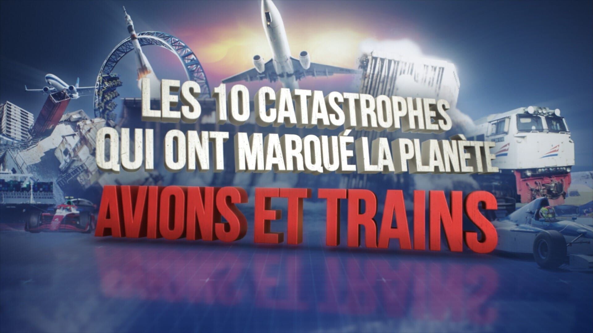 Vignette du programme télé Les 10 catastrophes qui ont marqué la planète