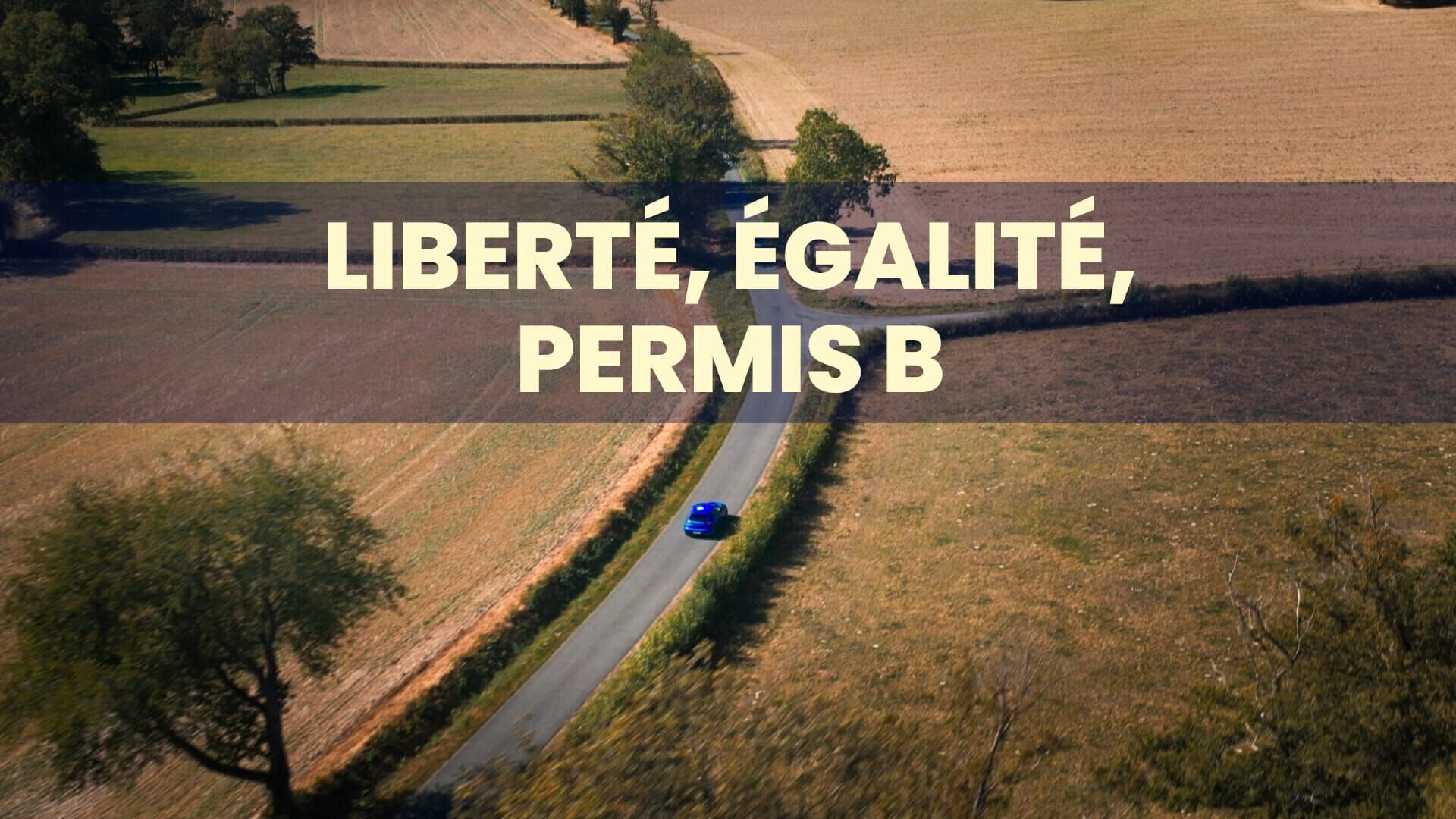 Vignette du programme télé Liberté, égalité, permis B