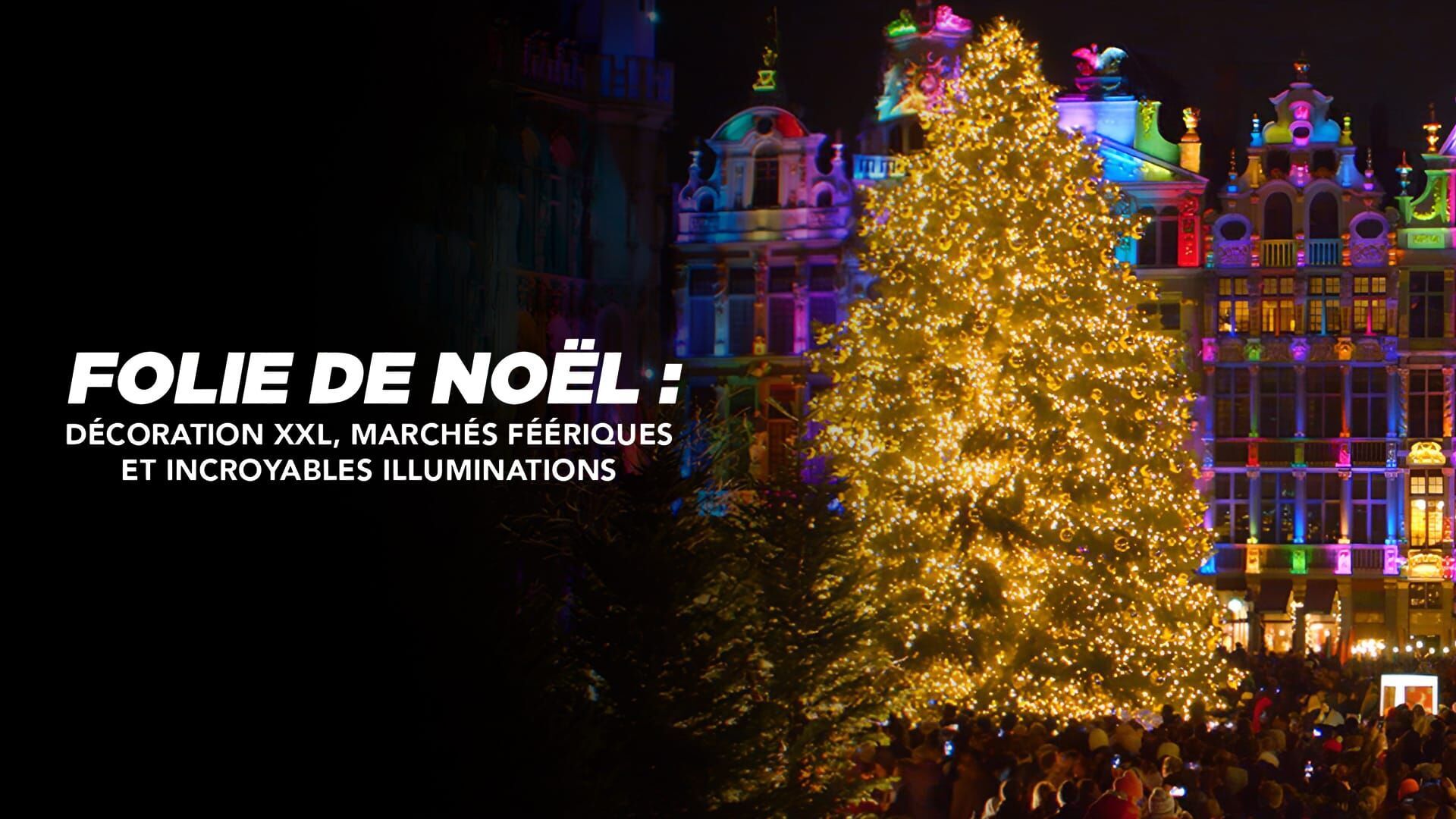 Vignette du programme télé Folie de Noël : décoration XXL, marchés féeriques et incroyables illuminations