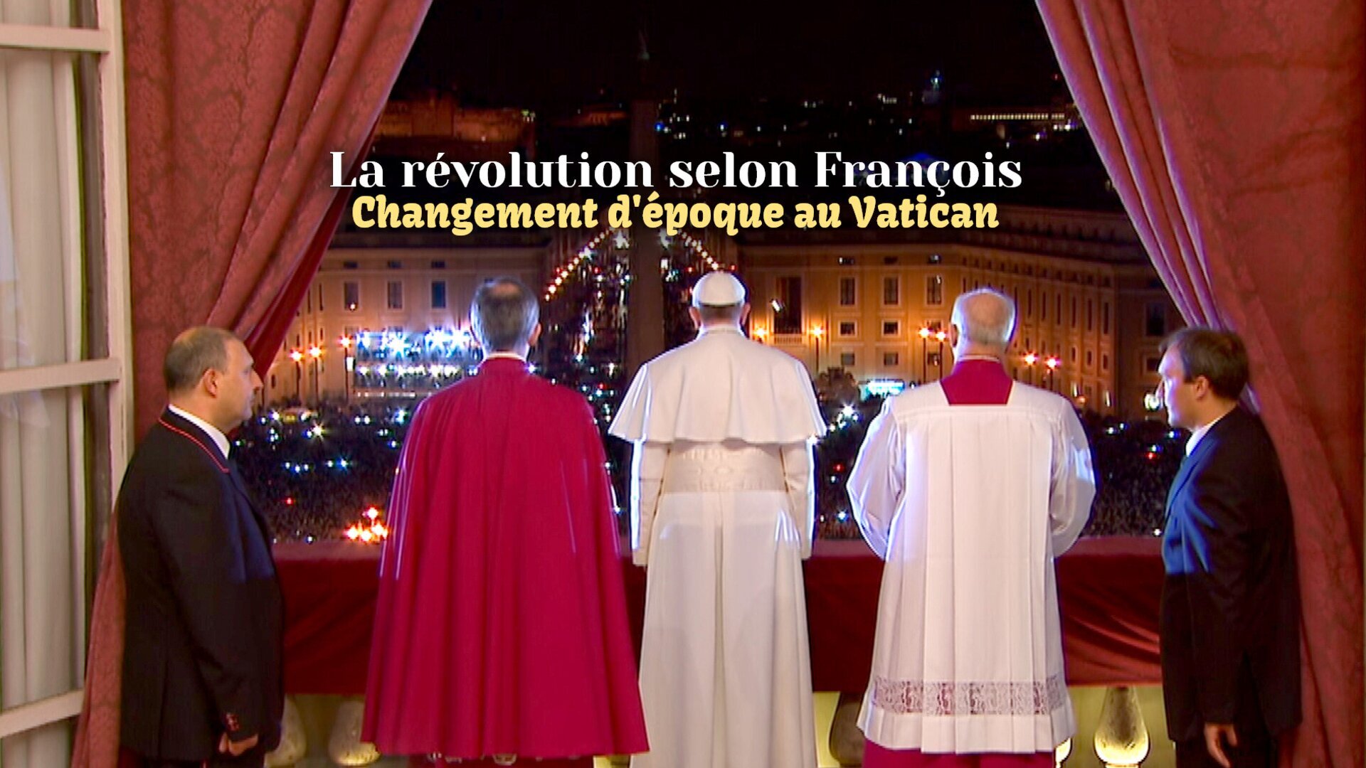 Vignette du programme télé La révolution selon François : Changement d'époque au Vatican