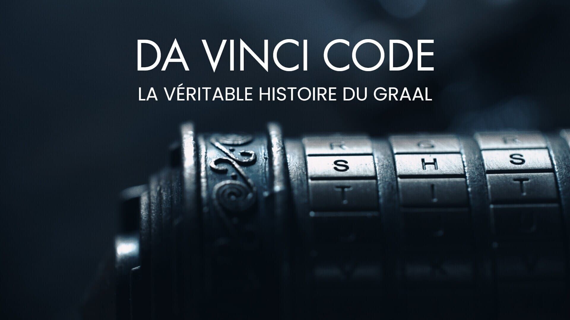 Vignette du programme télé Da Vinci Code : La véritable histoire du Graal
