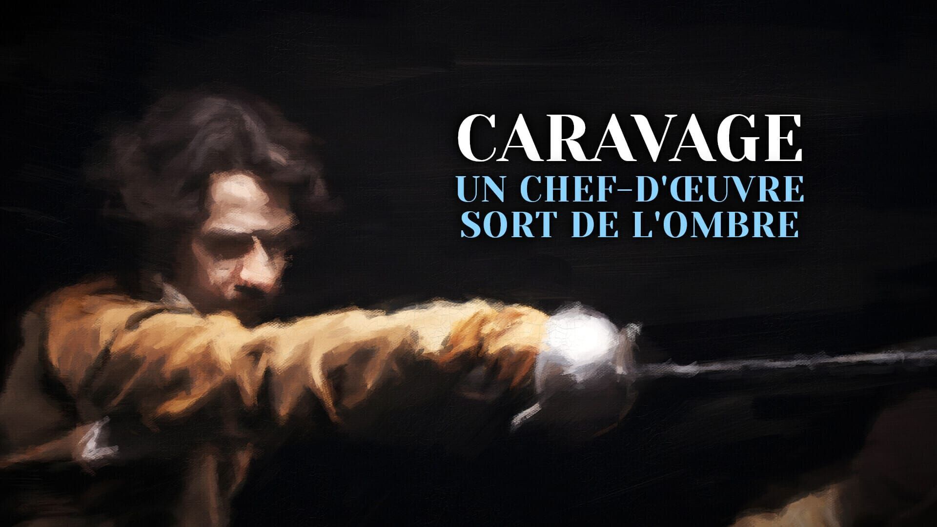 Vignette du programme télé Caravage : un chef-d'oeuvre sort de l'ombre