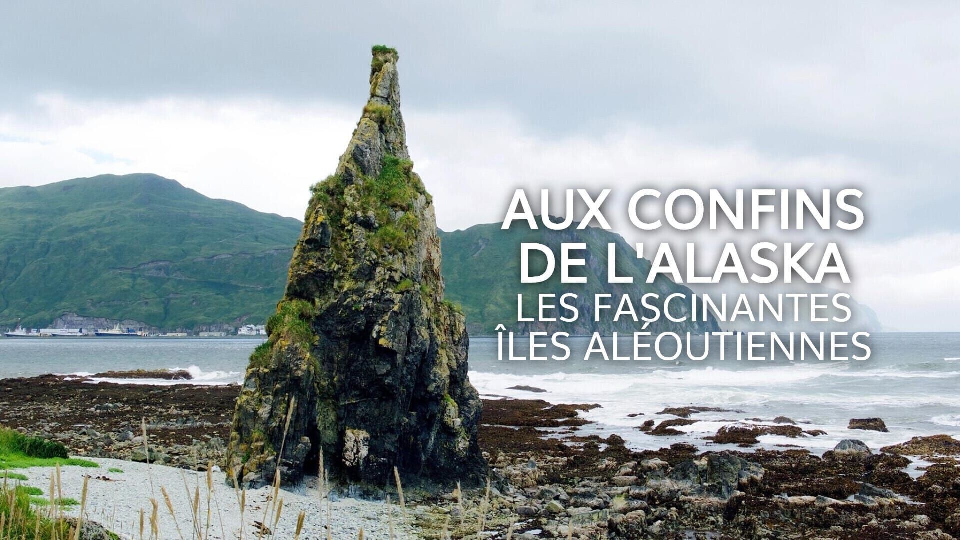 Vignette du programme télé Aux confins de l'Alaska : Les fascinantes îles Aléoutiennes