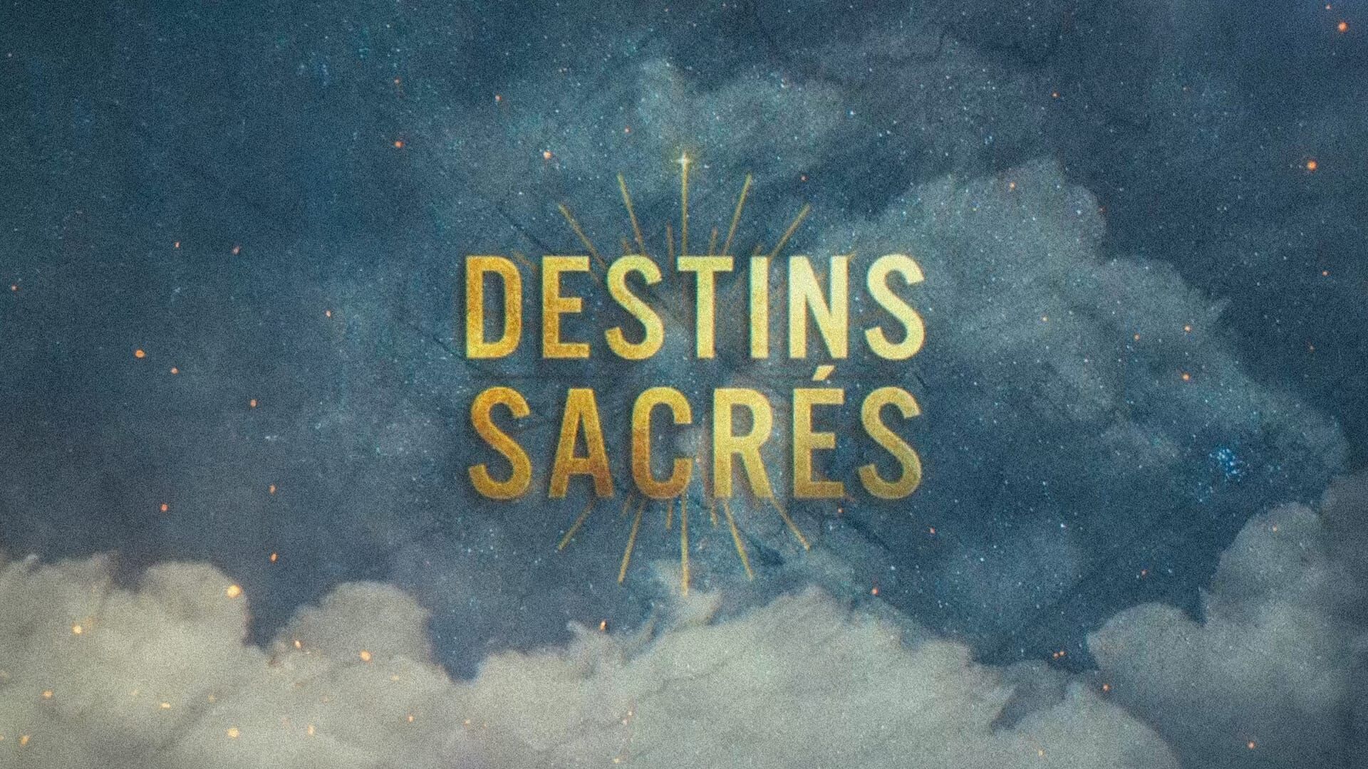 Vignette du programme télé Destins sacrés