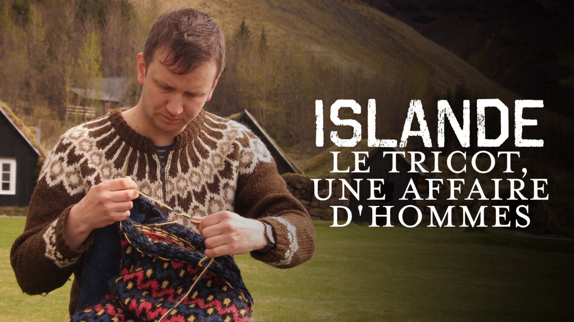 Vignette du programme télé Islande : Le tricot, une affaire d'hommes