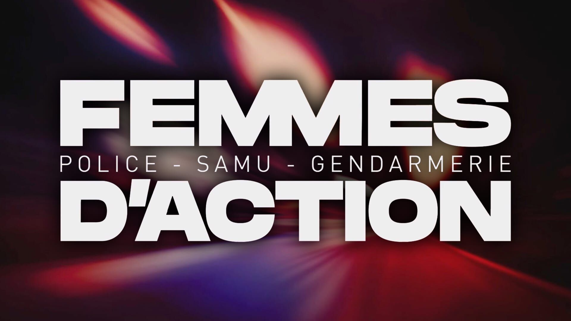 Vignette du programme télé Femmes d'action : police, Samu, gendarmerie