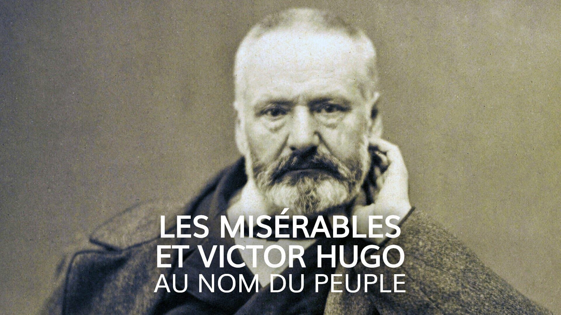 Vignette du programme télé Les Misérables et Victor Hugo : au nom du peuple