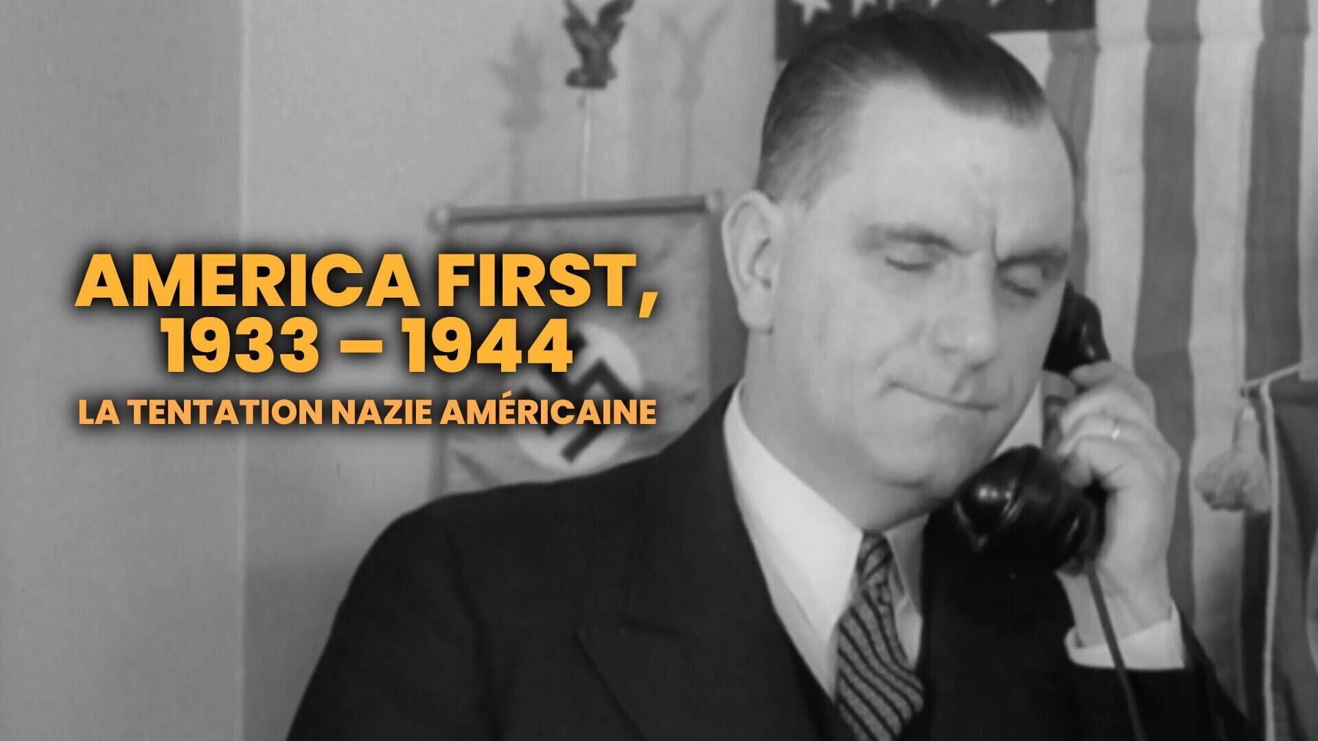 Vignette du programme télé America first, 1933 – 1944, La tentation nazie américaine