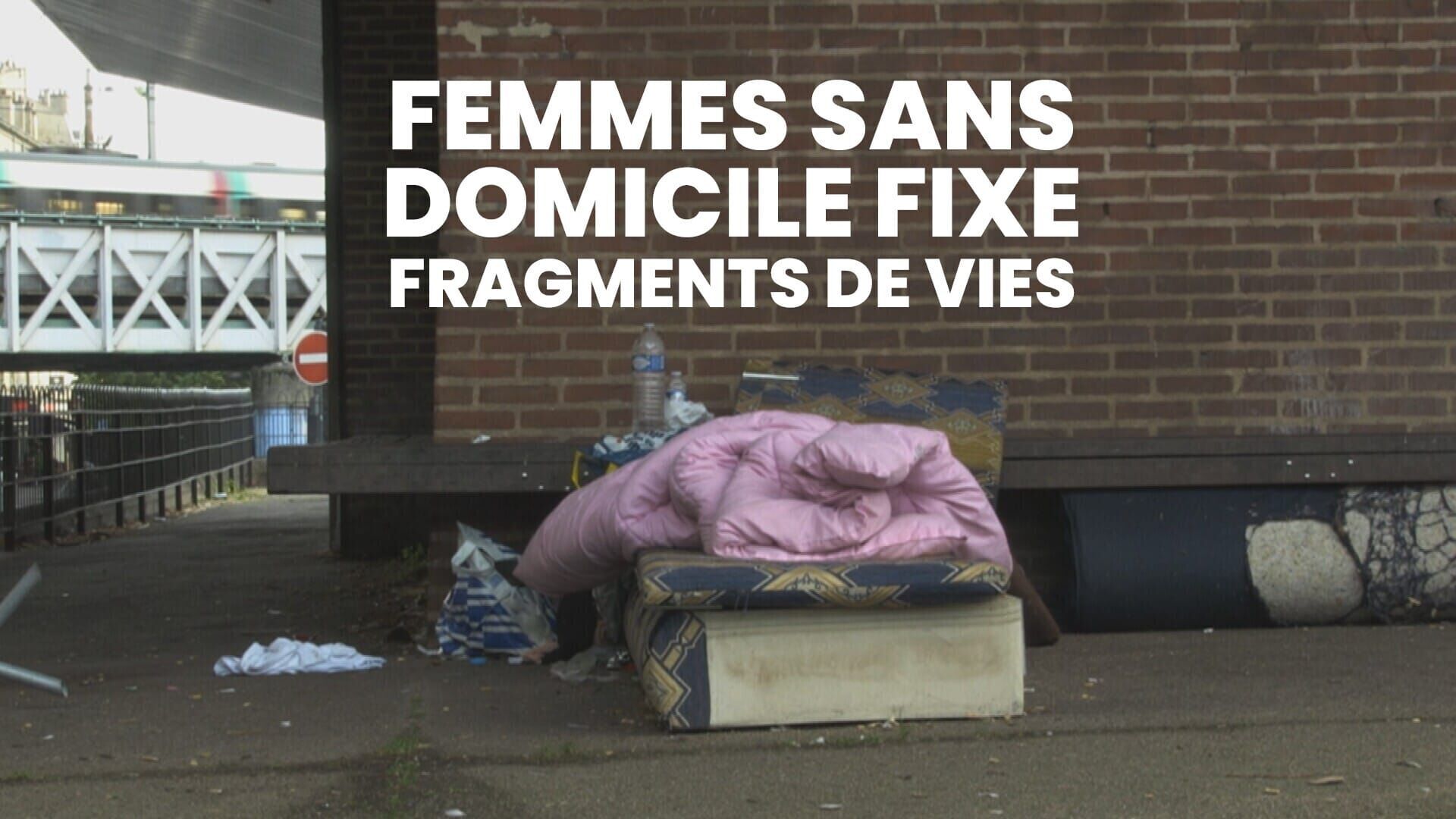 Vignette du programme télé Femmes sans domicile fixe, fragments de vies