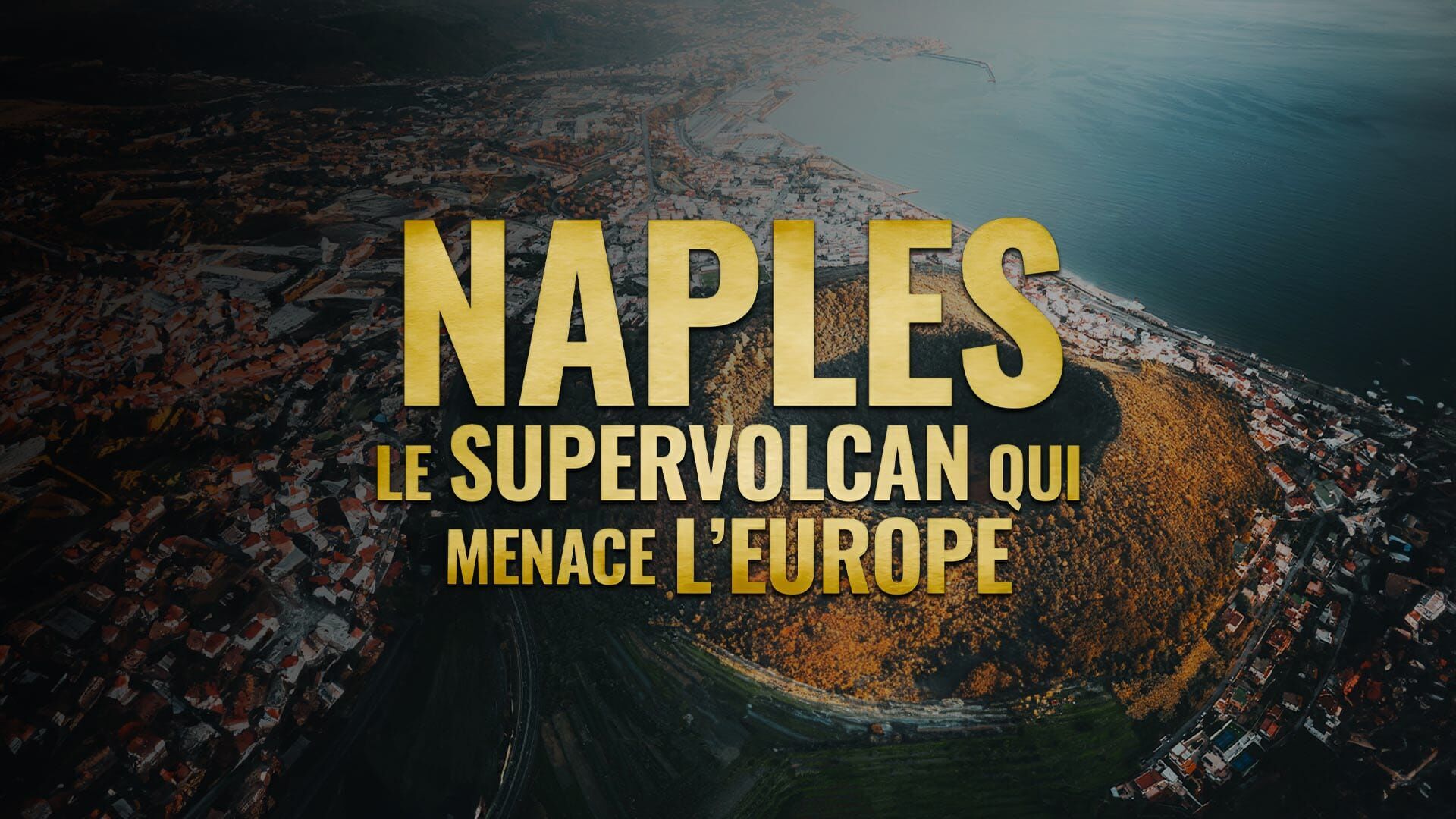 Vignette du programme télé Naples : le supervolcan qui menace l'Europe