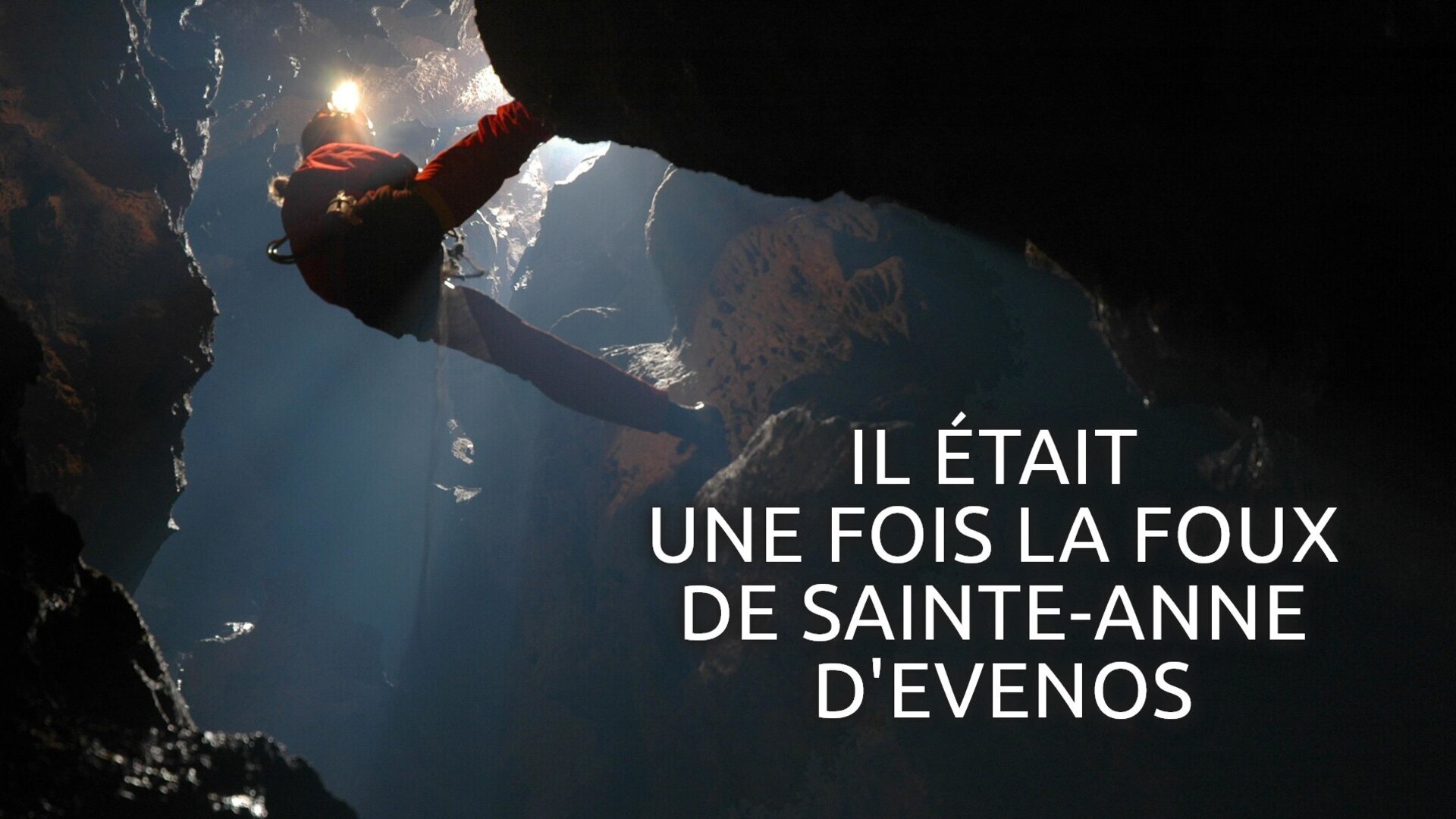 Vignette du programme télé Il était une fois la Foux de Sainte-Anne d'Evenos