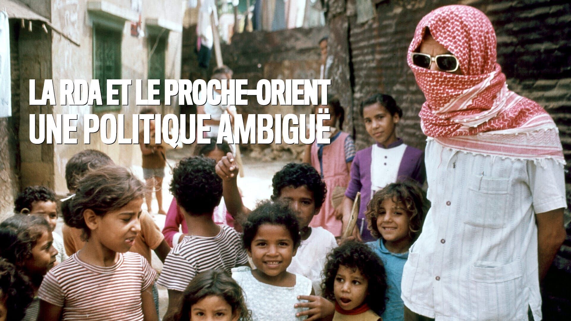 Vignette du programme télé La RDA et le Proche-Orient : une politique ambiguë