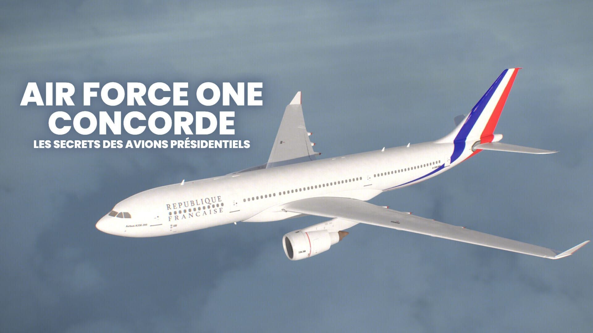 Vignette du programme télé Air Force One, Concorde : les secrets des avions présidentiels