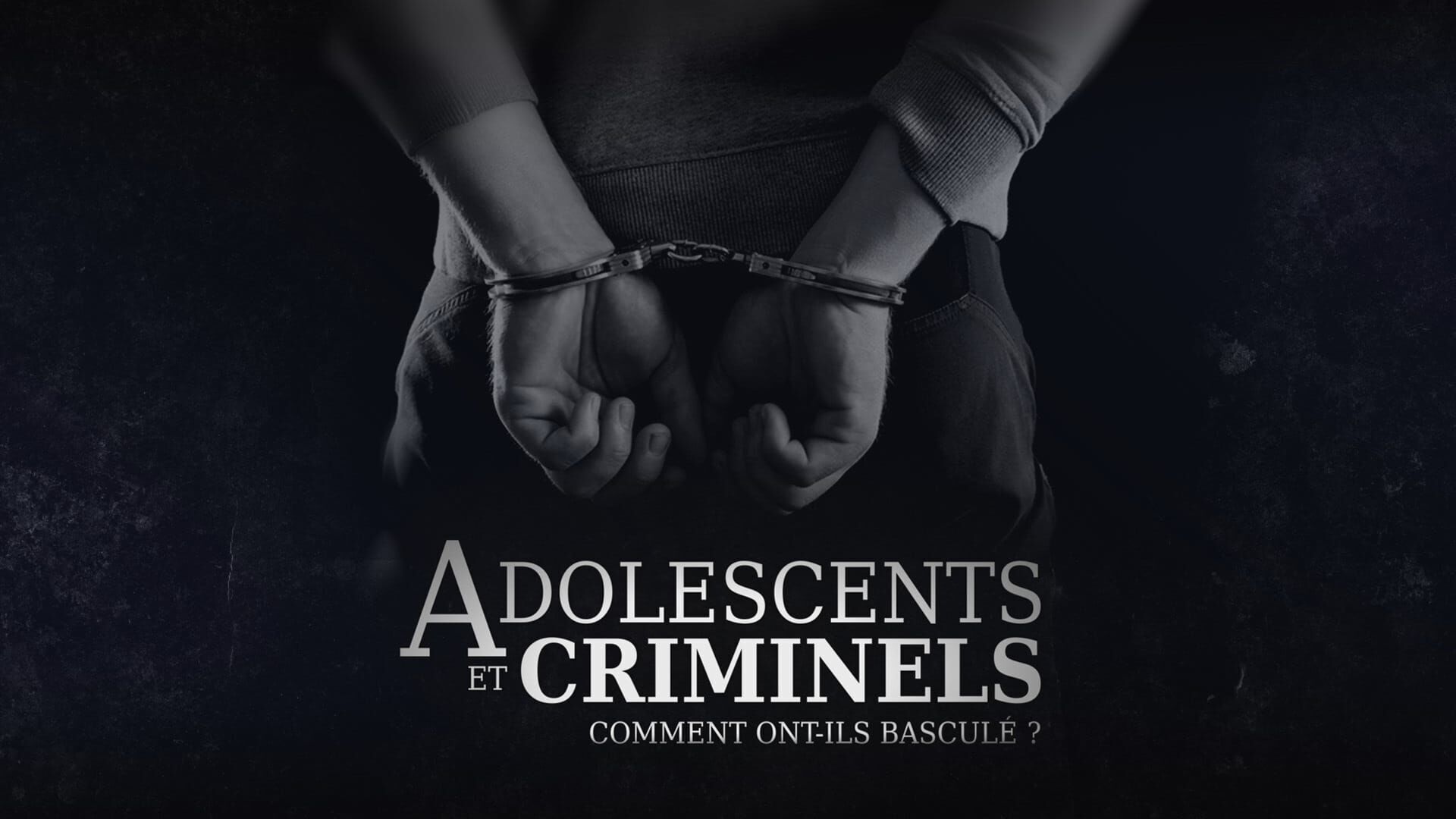 Vignette du programme télé Adolescents et criminels : comment ont-ils basculé ?