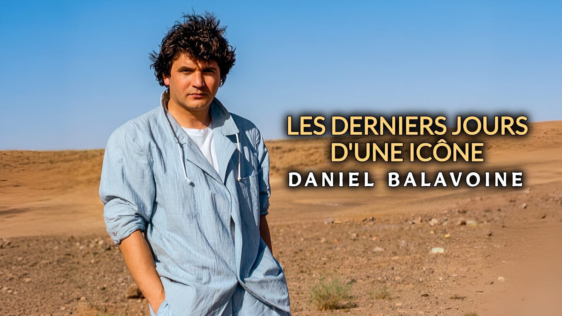Vignette du programme télé Les derniers jours d'une icône : Daniel Balavoine