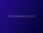 Vignette du programme télé Programmes de la nuit