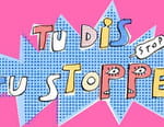 Vignette du programme télé Tu dis, tu stoppes !