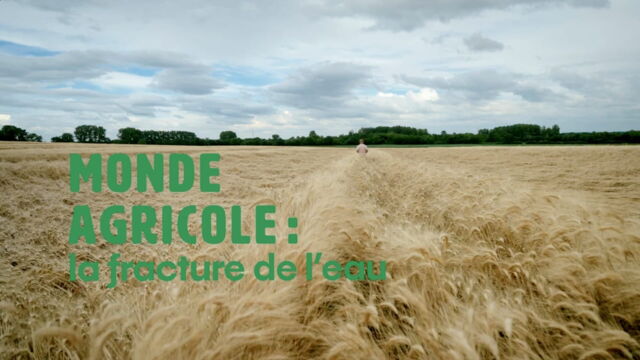 Vignette du programme télé Monde agricole : la fracture de l'eau