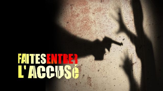 Vignette du programme télé Faites entrer l'accusé