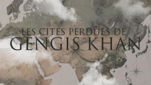 Vignette du programme télé Les cités perdues de Gengis Khan