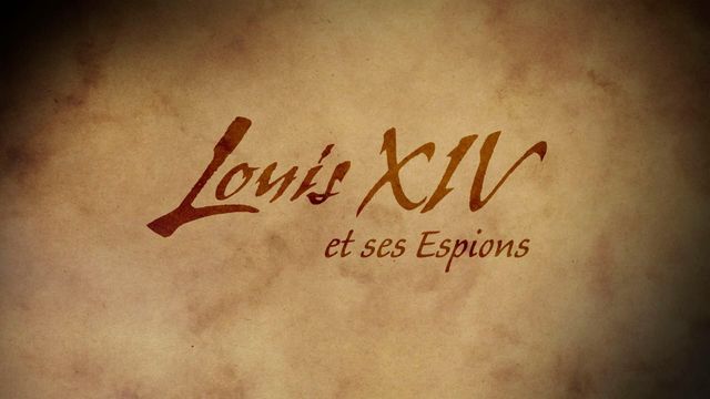 Vignette du programme télé Louis XIV et ses espions