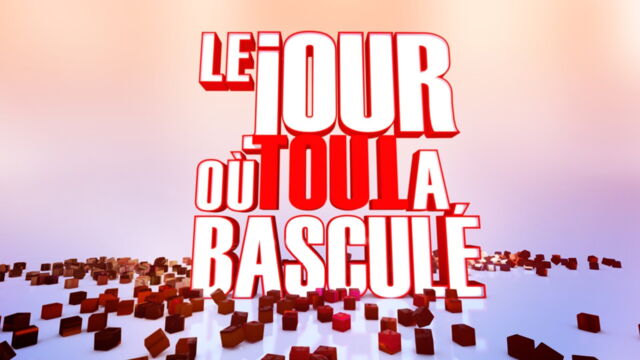 Vignette du programme télé Le jour où tout a basculé
