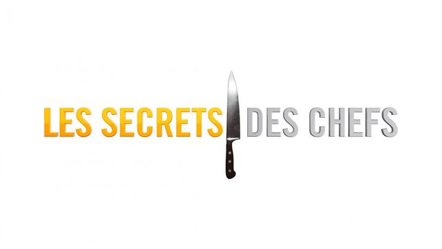 Vignette du programme télé Les secrets des chefs