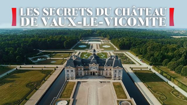 Vignette du programme télé Les secrets du château de Vaux-le-Vicomte