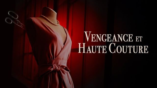 Vignette du programme télé Vengeance et haute couture