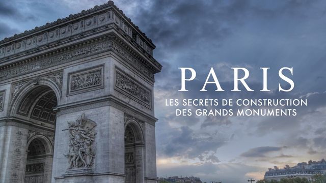 Vignette du programme télé Paris, les secrets de construction des grands monuments