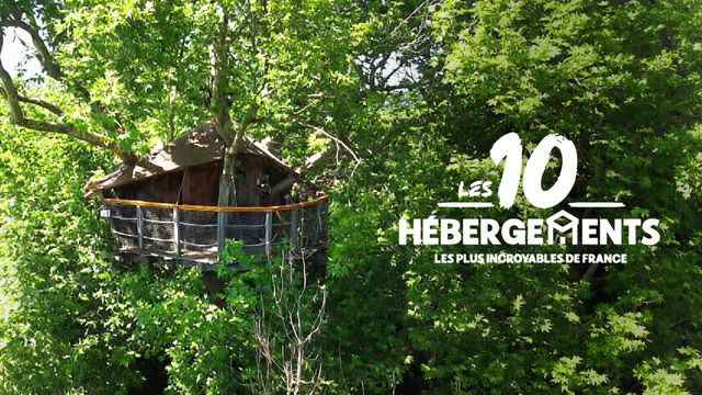 Vignette du programme télé Les 10 hébergements les plus insolites de France
