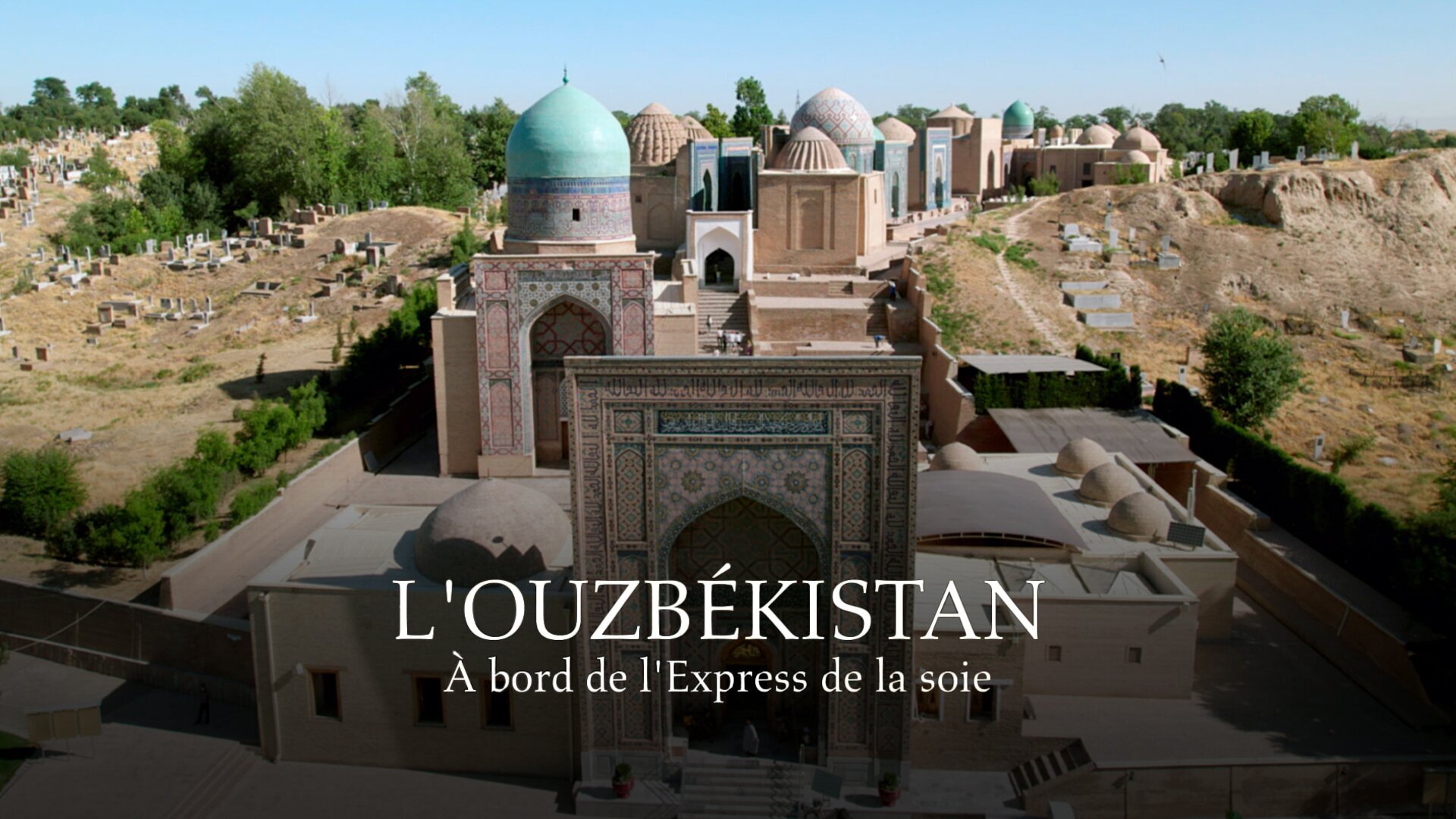 Vignette du programme télé L'Ouzbékistan à bord de l'Express de la soie