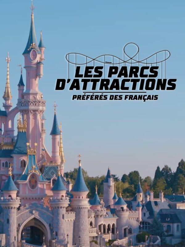 Vignette du programme télé Les parcs d'attractions préférés des Français